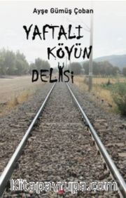 Yaftalı Köyün Delisi