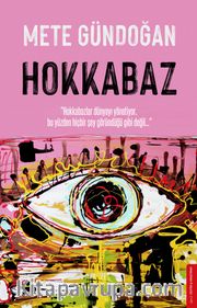 Hokkabaz <br /> Hokkabazlar Dünyayı Yönetiyor, Bu Yüzden Hiçbir Şey Göründüğü Gibi Değil