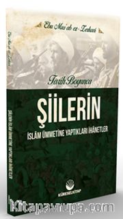 Tarih Boyunca Şiilerin İslam Ümmetine Yaptıkları İhanetler