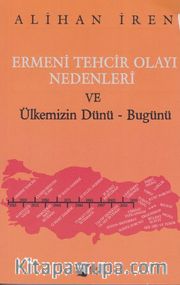 Ermeni Tehcir Olayı Nedenleri ve Ülkemizin Dünü - Bugünü