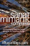 Sanat Mimarlık Kompleksi & Küreselleşme Çağında Sanat, Mimarlık ve Tasarımın Birliği