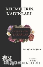Kelimelerin Kadınları <br /> İngiliz Kadın yazarlar