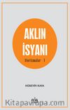 Aklın İsyanı / Aforizmalar 1