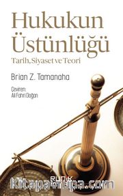 Hukukun Üstünlüğü <br /> Tarih, Siyaset ve Teori