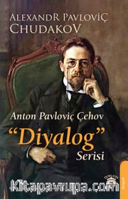 Anton Pavloviç Çehov  “Diyalog” Serisi