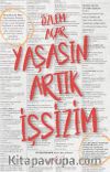 Yaşasın Artık İşsizim