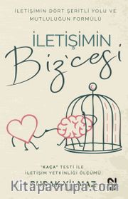 İletişimin Biz’cesi <br /> İletişimin Dört Şeritli Yolu ve Mutluluğun Formülü 