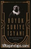 Büyük Suriye İsyanı ve Arap Milliyetçiliğinin Yükselişi