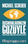 Düşmanlarımızın Gözüyle & Usame Bin Ladin, Radikal İslam ve Amerika'nın Geleceği