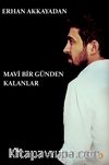 Mavi Bir Günden Kalanlar