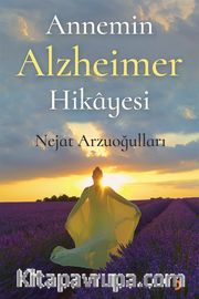 Annemin Alzheimer Hikayesi