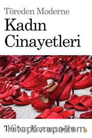 Töreden Moderne Kadın Cinayetleri