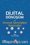 Dijital Dönüşüm ve Finansal Teknolojilere Yansımaları