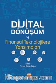 Dijital Dönüşüm ve Finansal Teknolojilere Yansımaları