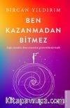 Ben Kazanmadan Bitmez