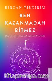 Ben Kazanmadan Bitmez