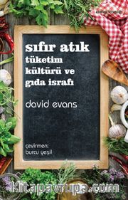 Sıfır Atık <br /> Sıfır Atık: Tüketim Kültürü ve Gıda İsrafı