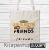 Askılı Bez Çanta - Friends - Life is Better With Friends (BK-FR191) Lisanslı Ürün