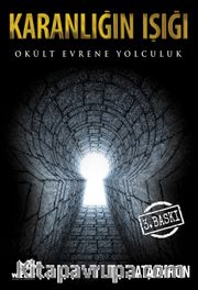 Karanlığın Işığı <br /> Okült Evrene Yolculuk