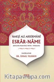 Nakşı Ali Akkirmanı - Esrar-name <br /> İnceleme-Mukayeseli Metin-Tıpkıbasım