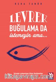Levrek Buğulama Da İstemeyin Ama…