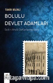Bolulu Devlet Adamları <br /> Sicill-i Ahval Defterlerine Göre