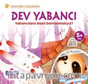 Dev Yabancı <br /> Yabancılara Nasıl Davramalıyız? (Anneciğim Endişelenme)