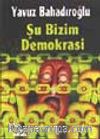 Şu Bizim Demokrasi