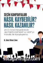 Seçim Kampanyaları: Nasıl Kaybedilir? Nasıl Kazanılır?