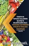 Türkiye’de Toptancı Hallerinin İşleyişi ve Belediyelerin Rolü:  Perakende Sektörünün Etkileri Ve Tekelcilik Faaliyetleri