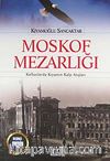 Moskof Mezarlığı & Kafkaslarda Kıyamın Kalp Atışları