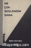Ne Çok Seslendim Sana