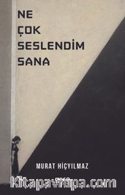 Ne Çok Seslendim Sana