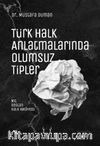 Türk Halk Anlatmalarında Olumsuz Tipler & Mit, Destan, Halk Hikayesi