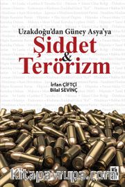 Uzakdogu’dan Güney Asya’ya Şiddet ve Terörizm