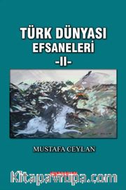 Türk Dünyası Efsaneleri 2