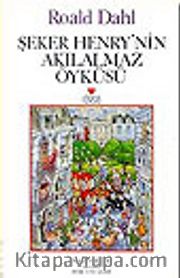 Şeker Henry'nin Akılalmaz Öyküsü