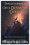 Tanrılar ve İnsanlar Orta Dünya’nın Çığlığı