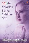 35½'lu Semtten Başka Şahidim Yok