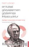En Kutsal Gözyaşlarımızın Gözlerimize İhtiyacı Yoktur