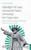 İstediğin Bir Şey Olursa Bir Hayır, Olmazsa Bin Hayır Ara 