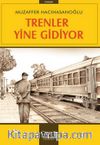 Trenler Yine Gidiyor