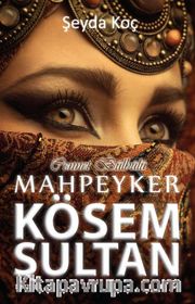 Cennet Bülbülü Mahpeyker Kösem Sultan