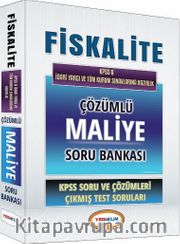 2016 KPSS A Fiskalite İdari Yargı ve Tüm Kurum Sınavlarına Hazırlık Çözümlü Maliye Soru Bankası