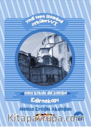 Yedi Tepe İstanbul Öyküleri 6 <br /> Nane Kokulu Dış Kasaba - Edirnekapı