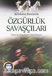 Özgürlük Savaşçıları <br /> Dağlarda Dalgalanan Cihad Rüzgarı