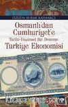 Osmanlı'dan Cumhuriyet'e Tarihi-Düşünsel Bir Deneme: Türkiye Ekonomisi