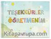 Teşekkürler Öğretmenim