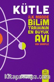 Kütle <br /> İlk Madde Bilim Tarihinin En Büyük Avı