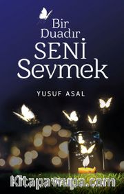 Bir Duadır Seni Sevmek